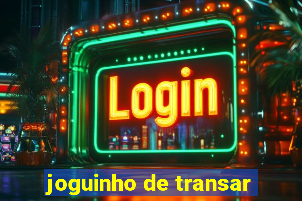 joguinho de transar